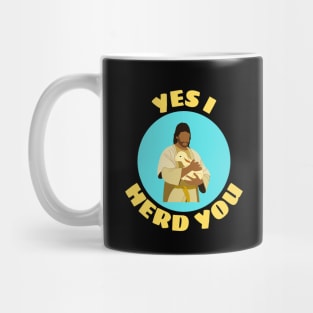 Yes I Herd You | Shepherd Pun Mug